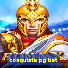 conquista pg bet